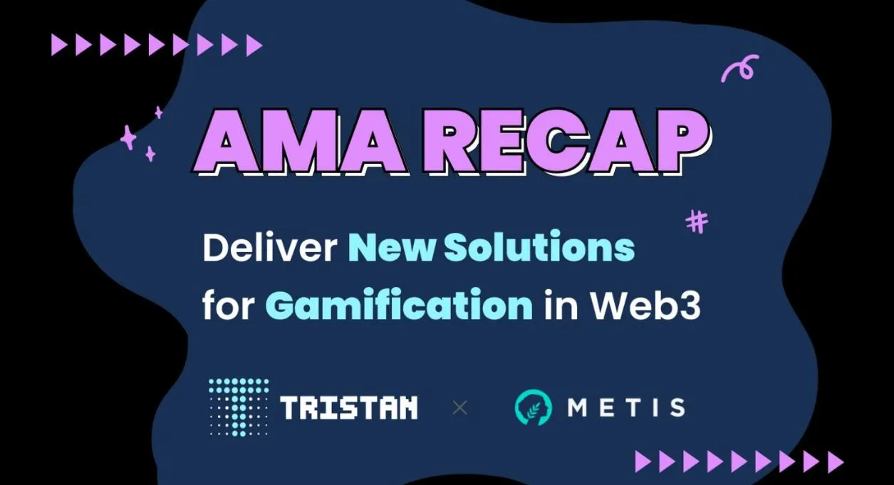 Metis 对话 Tristan ：如何为 Web3 的游戏化提供新的解决方案