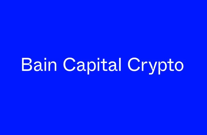一文了解 Bain Capital Crypto 投资策略及版图