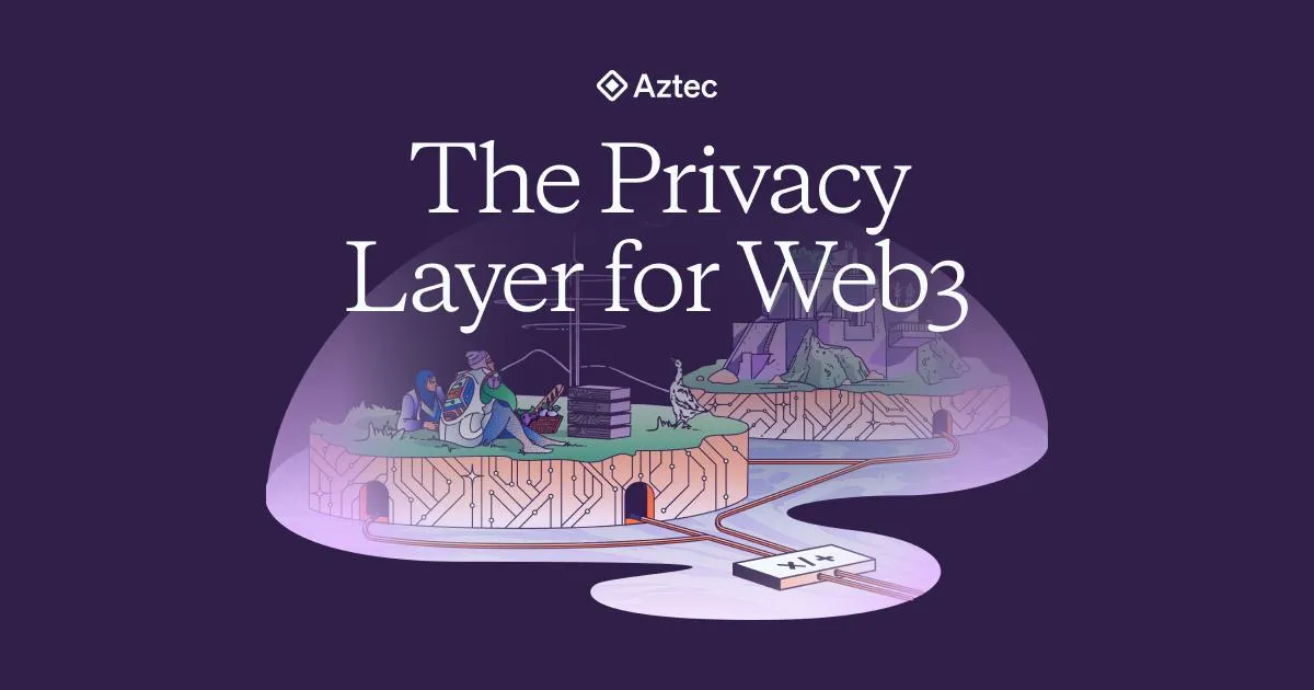 Crypto 领域内的 VPN：Aztec 凭何征服一众顶尖风投？