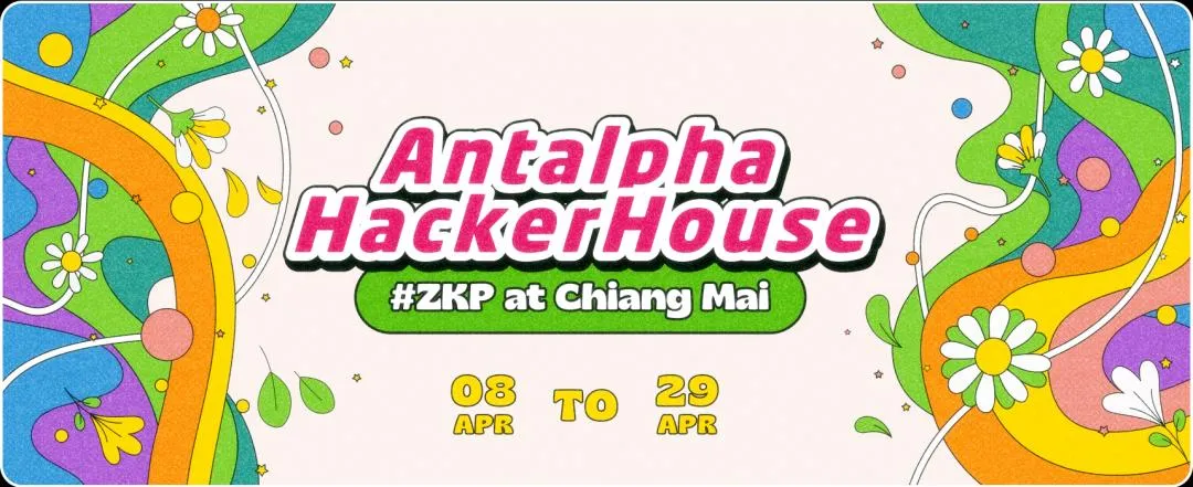 ZKP HackerHouse 召集全球开发者，四月来泰国清迈 Co-Buidl！
