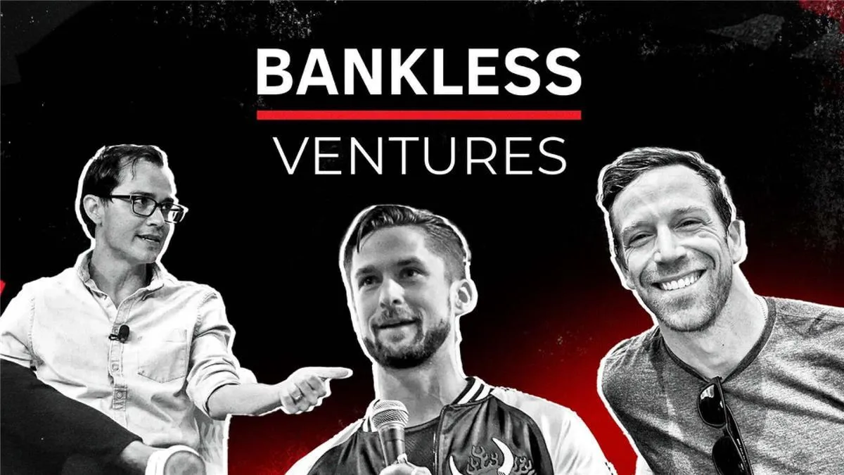 创始人自述：我们为什么要推出 Bankless Ventures?