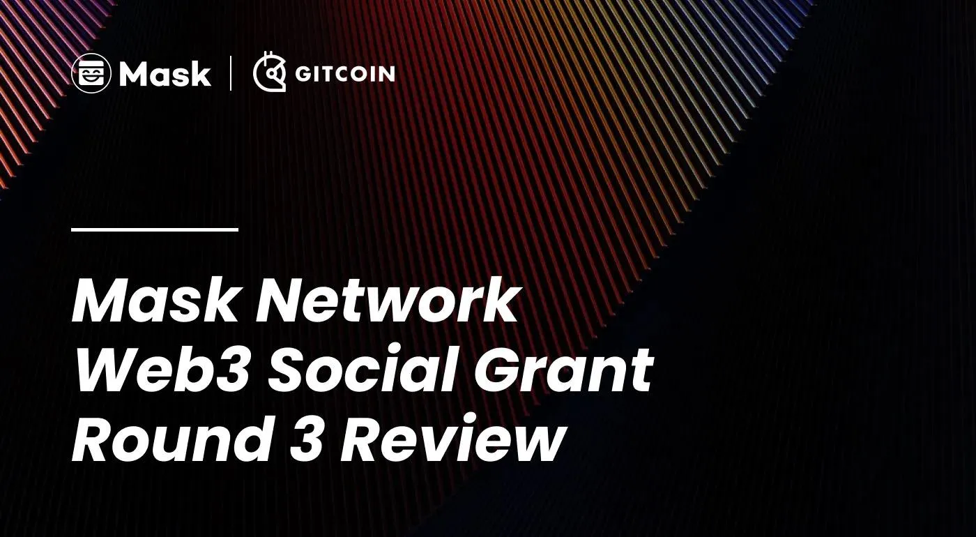一文了解入围 Mask Network “Web3 Social Grant” 的 40 个项目