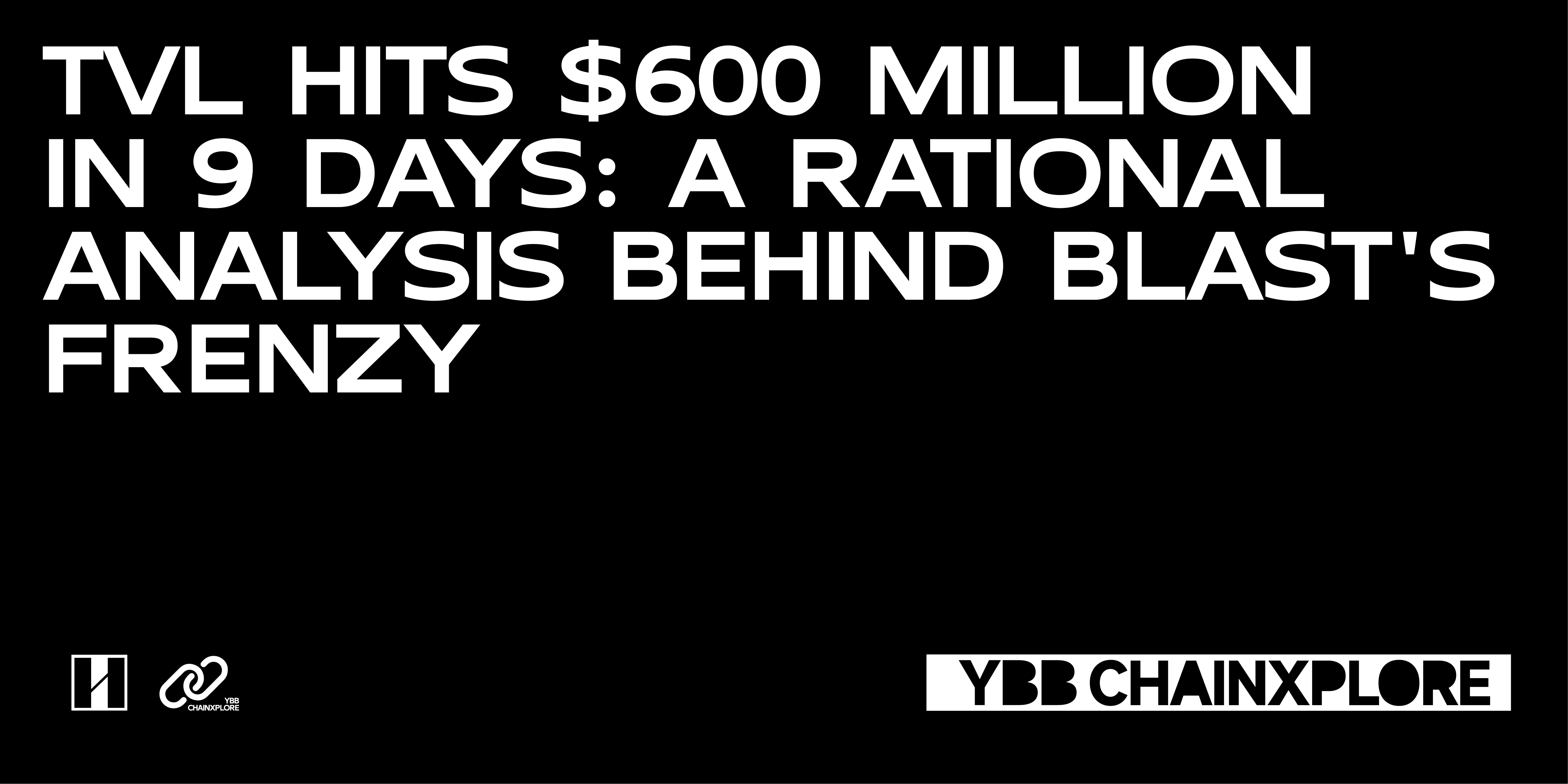 YBB Capital：9 天 TVL 破 6 亿，疯狂背后对于 Blast 的理性思考