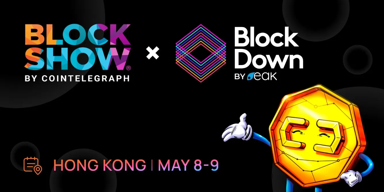 BlockShow X BlockDown Asia 活动将于2024年5月在香港举行