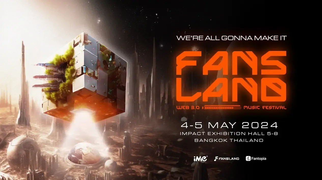 Fansland 首届 Web3 音乐节将于 5 月 4 日在曼谷举行