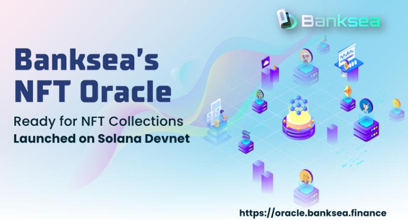 解析Banksea Oracle运作机制与NFT预言机的潜在应用场景