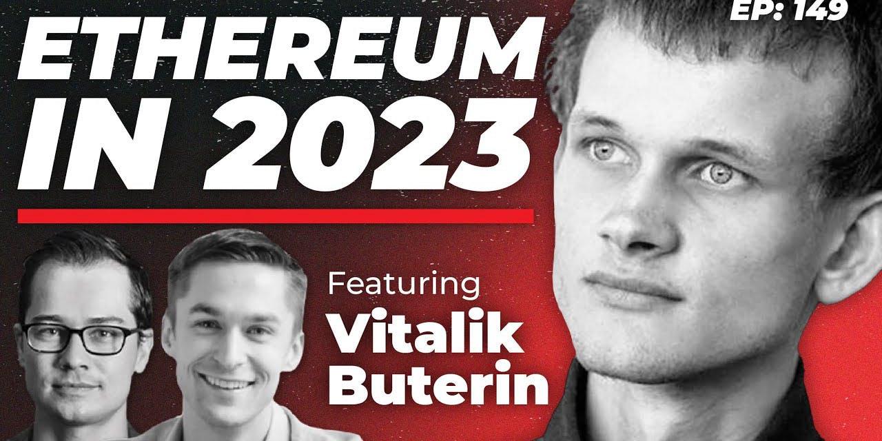 Bankless 对话 Vitalik:2023 年以太坊和加密行业将走向何处?
