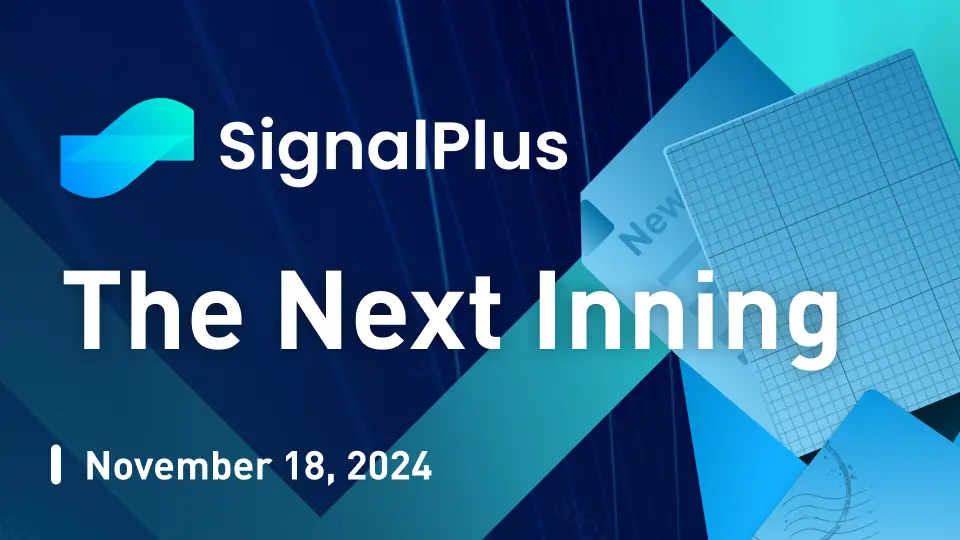 SignalPlus宏观分析特别版：The Next Inning