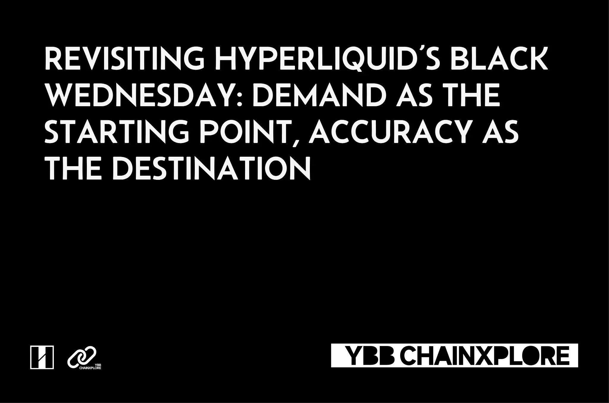 Reviewing Hyperliquid Black Wednesday: Demand is the Starting Point,  Correctness is the Endpoint - ChainCatcher