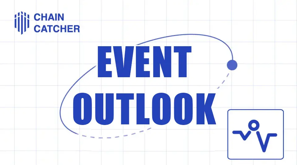 This Week's Key News Preview | The Federal Reserve Releases Minutes of Monetary Policy Meeting; Metaverse Game ChronoForge Ceases Operations