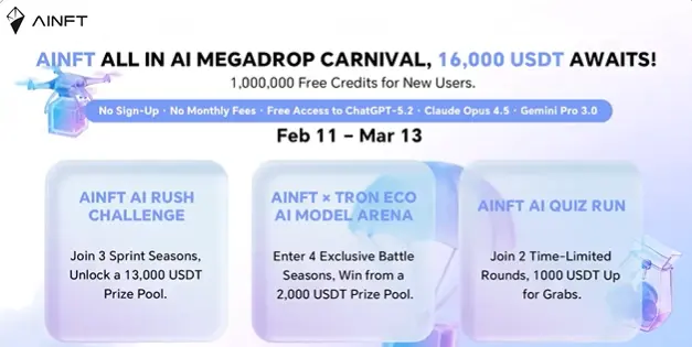 AINFT AI 聚合平台“空投狂欢季”来袭：16,000 USDT 奖池邀你畅玩主流 AI 大模型