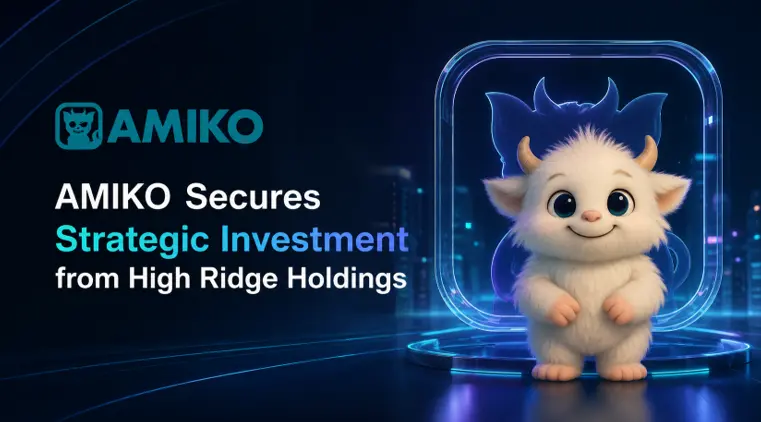 AMIKO 获 High Ridge Holdings 战略投资，加速 Web3 AI 原生生态建设